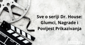 Sve o seriji Dr. House: Glumci, Nagrade i Povijest Prikazivanja