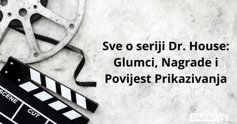 Sve o seriji Dr. House: Glumci, Nagrade i Povijest Prikazivanja