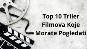 Popis top 10 triler filmova koje morate pogledati