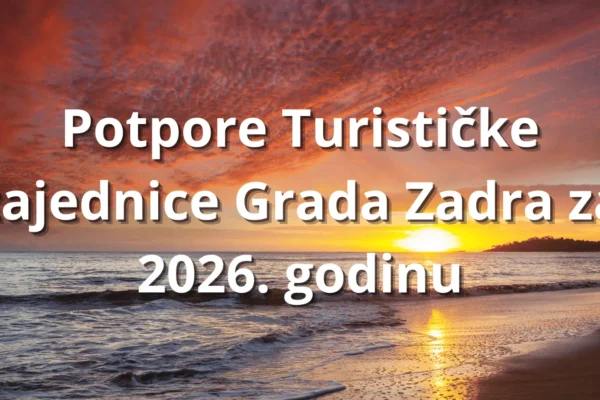 Dodjela potpora turističkim događanjima u Zadru 2026.