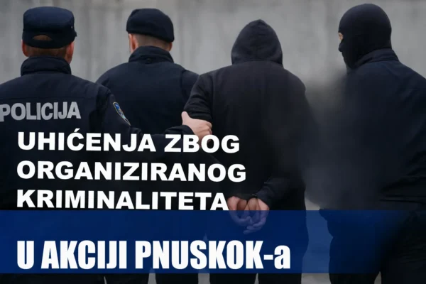 Policijska akcija PNUSKOK‑a tijekom uhićenja zbog organiziranog kriminaliteta