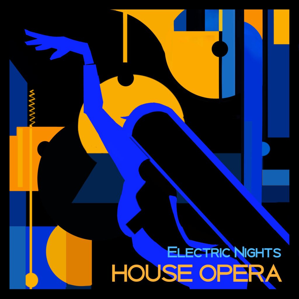 ELECTRIC NIGHTS HOUSE OPERA Autorica: Petra Čibej