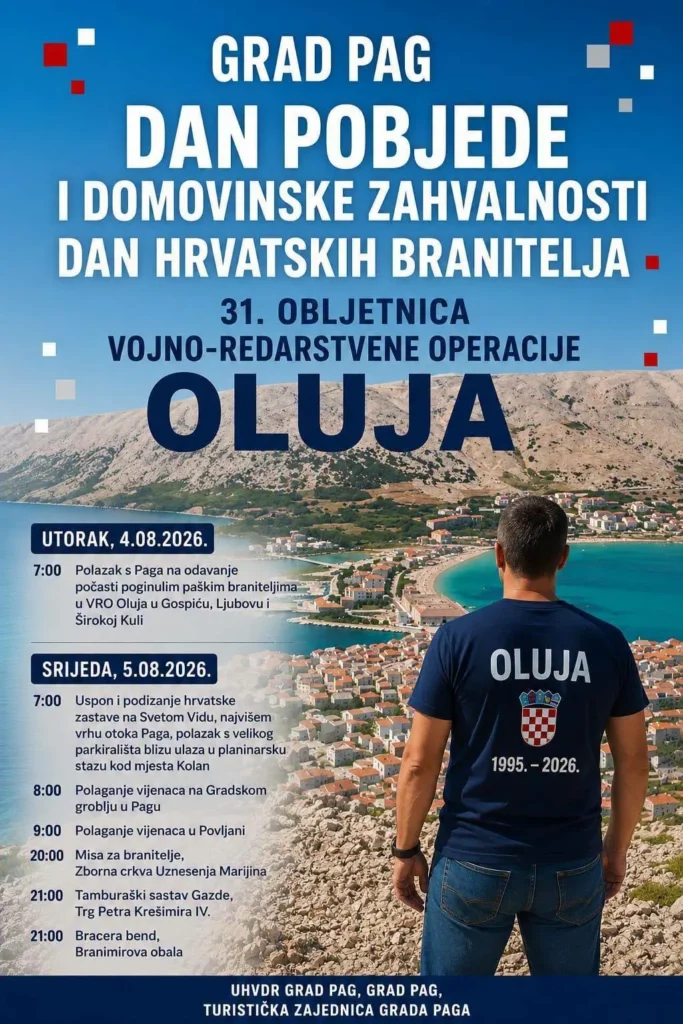 Program obilježavanja Dana pobjede i domovinske zahvalnosti te 31. obljetnice VRO Oluja u Gradu Pagu s točnom satnicom događanja.