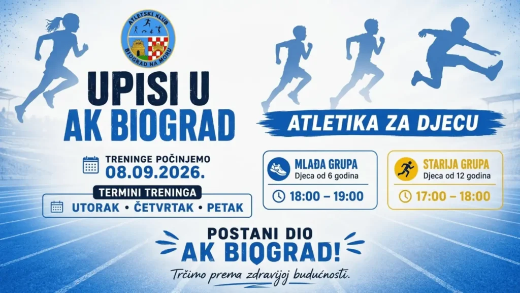 UPISI U AK BIOGRAD: ATLETIKA ZA DJECU. Treninzi počinju 08.09.2026. Mlađa grupa (djeca od 6 god.) od 18:00 do 19:00. Starija grupa (djeca od 12 god.) od 17:00 do 18:00