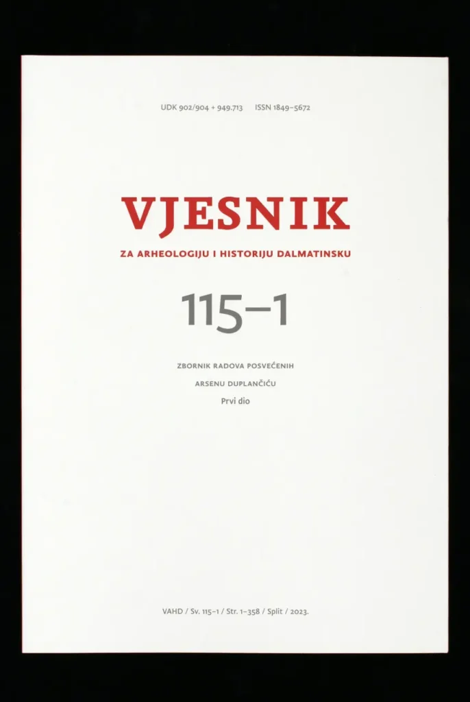 Vjesnik za arheologiju i povijest dalmatinsku, zbornik radova posvećen Arsenu Duplančiću, prvi dio, 115-1
